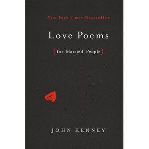 Love Poems for Married People -- John Kenney